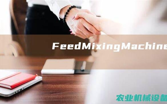 Feed Mixing Machines: An Investment in Livestock Productivity