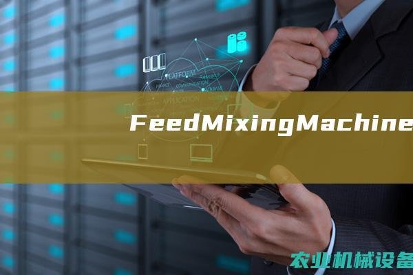 Feed Mixing Machines: A Step towards Sustainable Feed Production