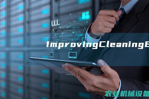 Improving Cleaning Efficiency with the Use of a Duplex Cleaning Machine