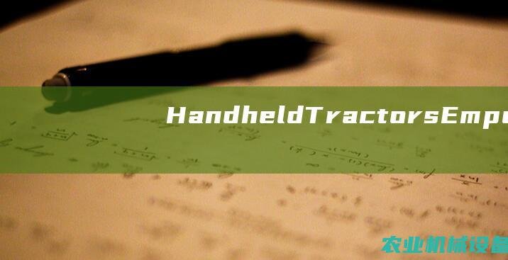 HandheldTractorsEmpow