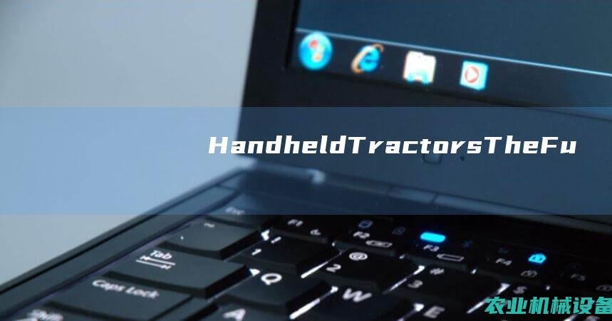 HandheldTractorsTheFu