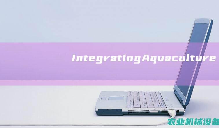 Integrating Aquaculture Farming Machinery with Data Analytics for Improved Decision-making