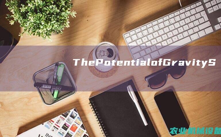 ThePotentialofGravityS