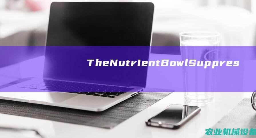 The Nutrient Bowl Suppressor Machine: Transforming Your Nutrition